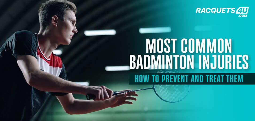 Most Common Badminton Injuries: How to Prevent and Treat Them
