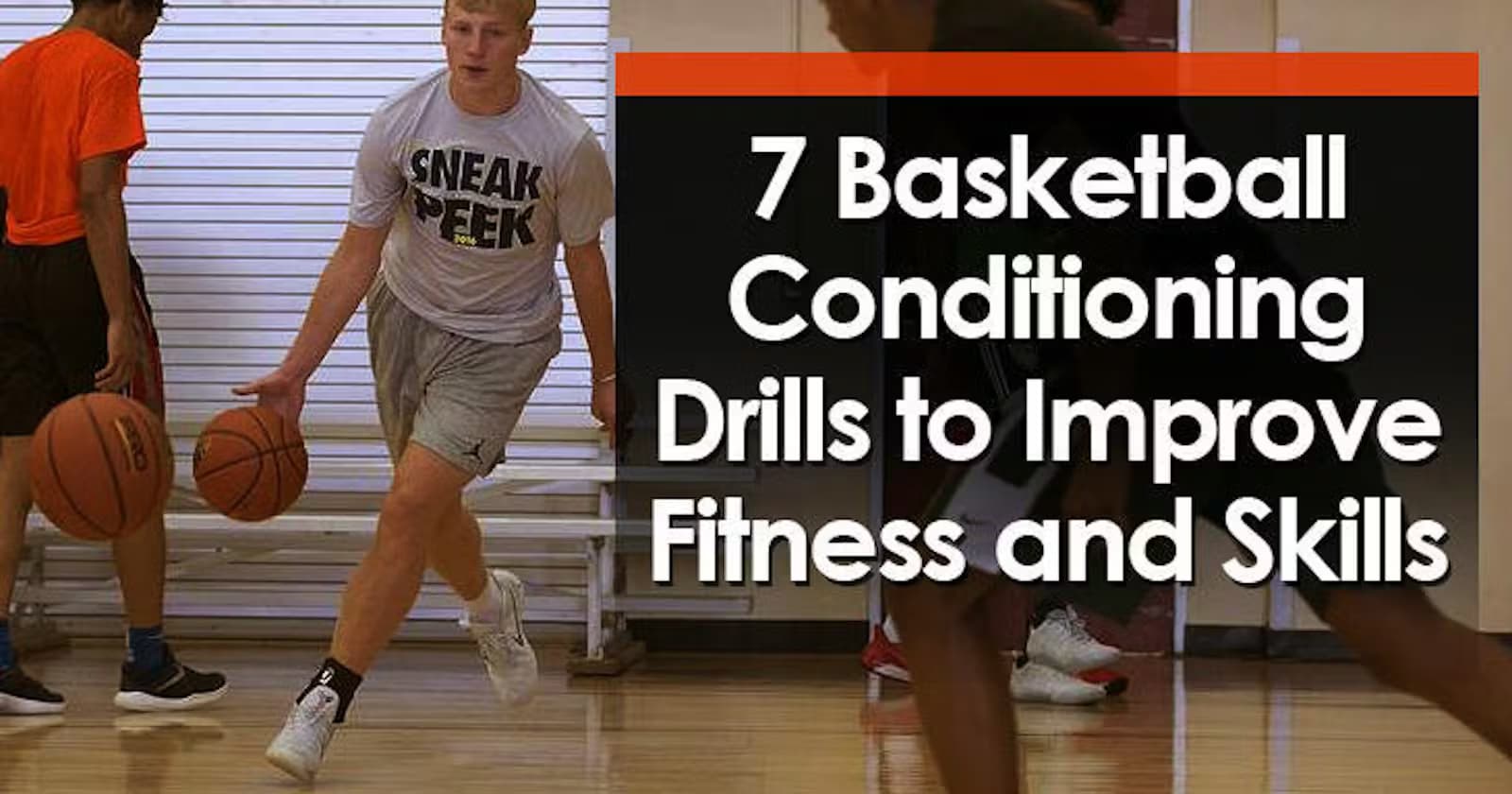 7 Basketball Conditioning Drills to Improve Fitness and Skills