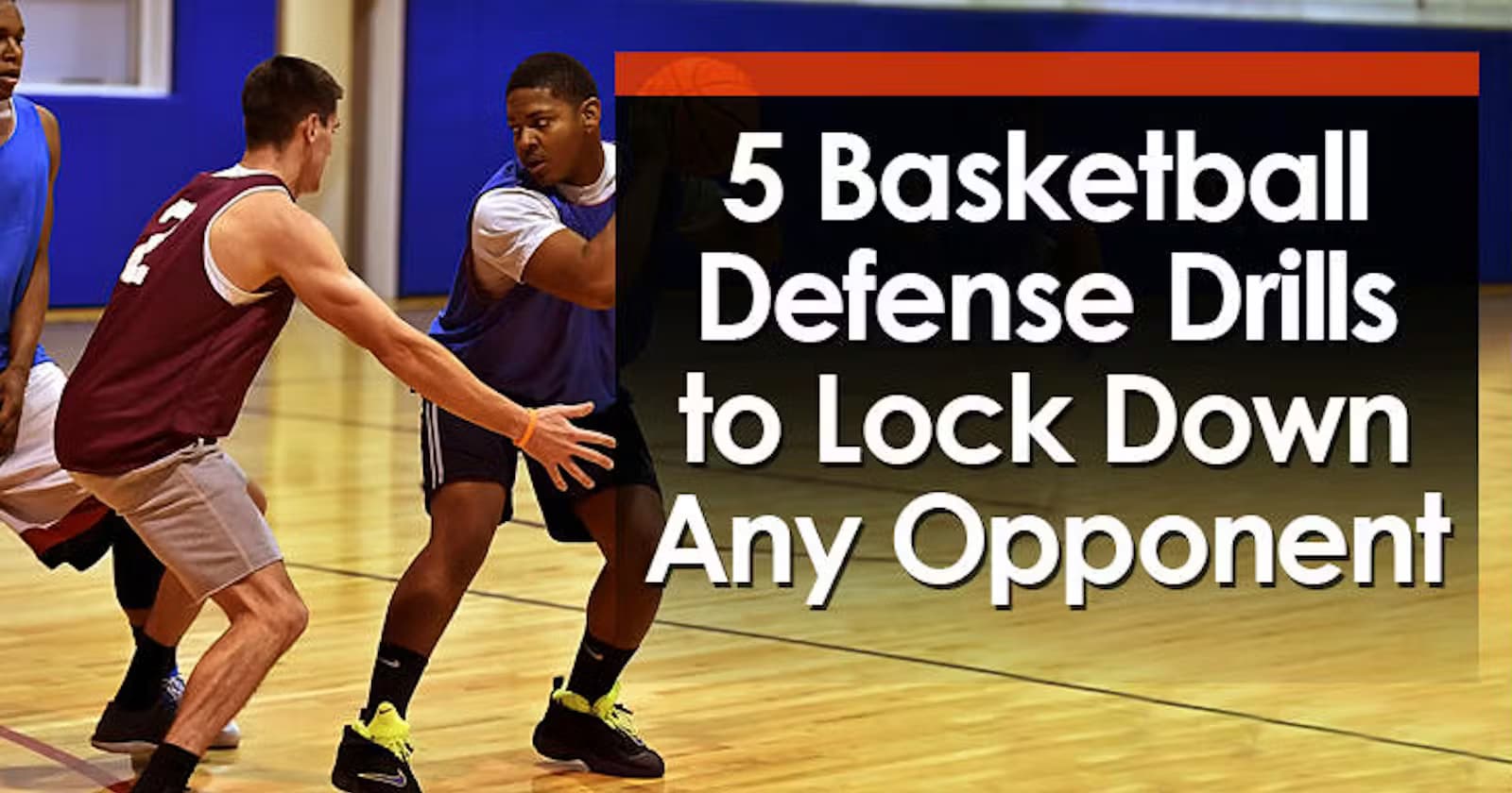 5 Basketball Defense Drills to Lock Down Any Opponent